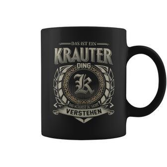 Das Ist Ein Krauter Ding Krauter Name Tassen - Geschenkecke