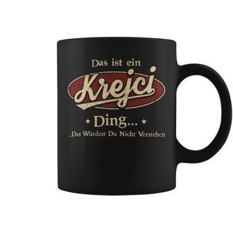 Das Ist Ein Krejci Ding Das Würdest Du Nicht Verstehen Krejci Name Tassen - Geschenkecke