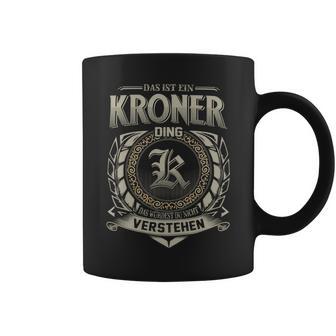 Das Ist Ein Kroner Ding Kroner Name Tassen - Geschenkecke