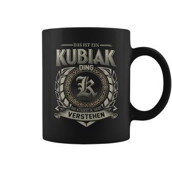 Das Ist Ein Kubiak Ding Kubiak Name Tassen - Geschenkecke