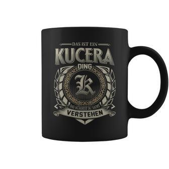 Das Ist Ein Kucera Ding Kucera Name Tassen - Geschenkecke