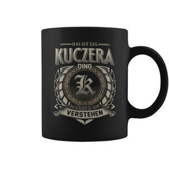 Das Ist Ein Kuczera Ding Kuczera Name Tassen - Geschenkecke