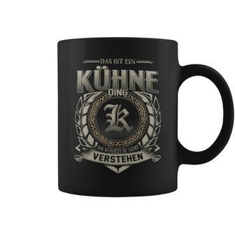 Das Ist Ein Kuehne Ding Kuehne Name Tassen - Geschenkecke