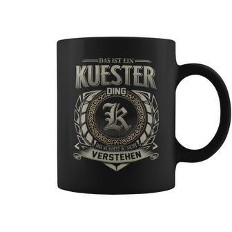 Das Ist Ein Kuester Ding Kuester Name Tassen - Geschenkecke