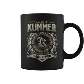 Das Ist Ein Kummer Ding Kummer Name Tassen - Geschenkecke