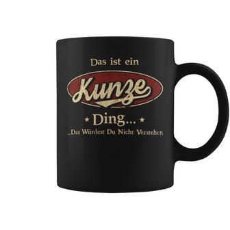 Das Ist Ein Kunze Ding Das Würdest Du Nicht Verstehen Kunze Name Tassen - Geschenkecke