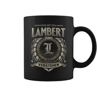 Das Ist Ein Lambert Ding Lambert Name Tassen - Geschenkecke