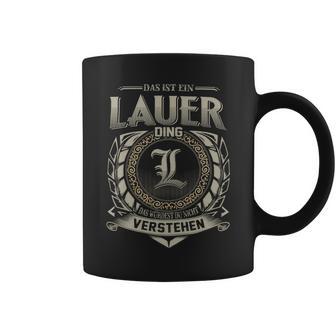 Das Ist Ein Lauer Ding Lauer Name Tassen - Geschenkecke