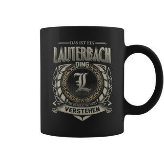 Das Ist Ein Lauterbach Ding Lauterbach Name Tassen - Geschenkecke