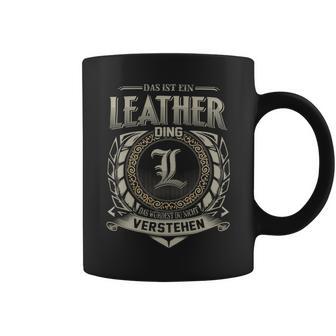 Das Ist Ein Leather Ding Leather Name Tassen - Geschenkecke