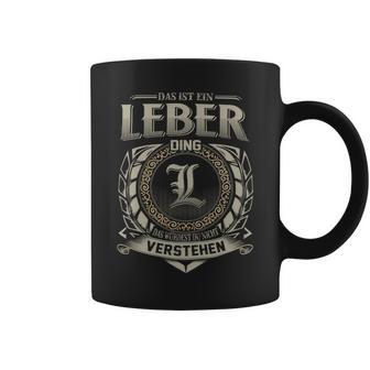 Das Ist Ein Leber Ding Leber Name Tassen - Geschenkecke