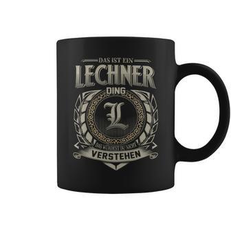 Das Ist Ein Lechner Ding Lechner Name Tassen - Geschenkecke