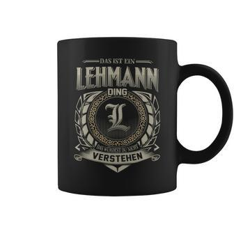 Das Ist Ein Lehmann Ding Lehmann Name Tassen - Geschenkecke