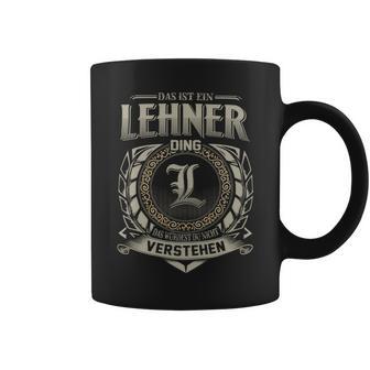 Das Ist Ein Lehner Ding Lehner Name Tassen - Geschenkecke