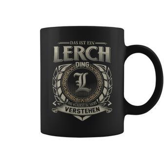 Das Ist Ein Lerch Ding Lerch Name Tassen - Geschenkecke