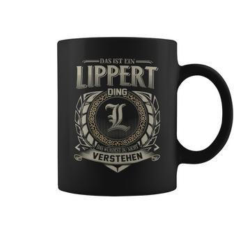 Das Ist Ein Lippert Ding Lippert Name Tassen - Geschenkecke