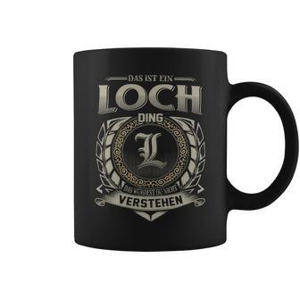 Das Ist Ein Loch Ding Loch Name Tassen - Geschenkecke