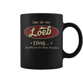 Das Ist Ein Loeb Ding Das Würdest Du Nicht Verstehen Loeb Name Tassen - Geschenkecke