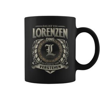 Das Ist Ein Lorenzen Ding Lorenzen Name Tassen - Geschenkecke