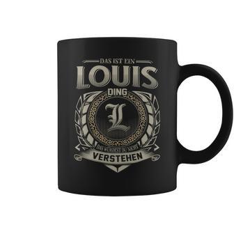 Das Ist Ein Louis Ding Louis Name Tassen - Geschenkecke