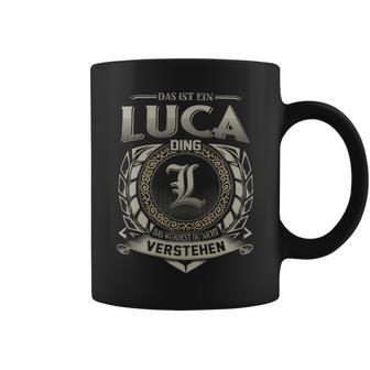 Das Ist Ein Luca Ding Luca Name Tassen - Geschenkecke