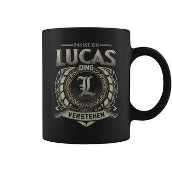 Das Ist Ein Lucas Ding Lucas Name Tassen - Geschenkecke