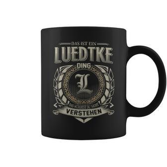 Das Ist Ein Luedtke Ding Luedtke Name Tassen - Geschenkecke