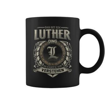 Das Ist Ein Luther Ding Luther Name Tassen - Geschenkecke