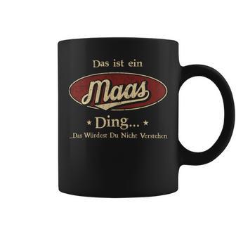 Das Ist Ein Maas Ding Das Würdest Du Nicht Verstehen Maas Name Tassen - Geschenkecke