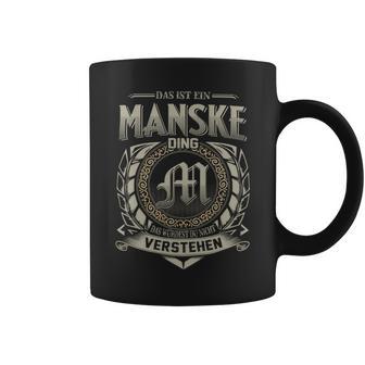 Das Ist Ein Manske Ding Manske Name Tassen - Geschenkecke