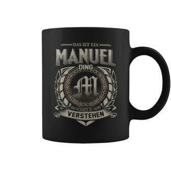 Das Ist Ein Manuel Ding Manuel Name Tassen - Geschenkecke