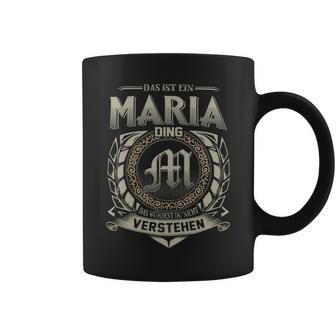 Das Ist Ein Maria Ding Maria Name Tassen - Geschenkecke