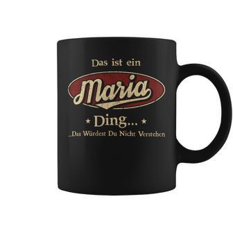 Das Ist Ein Maria Ding Das Würdest Du Nicht Verstehen Maria Name Tassen - Geschenkecke