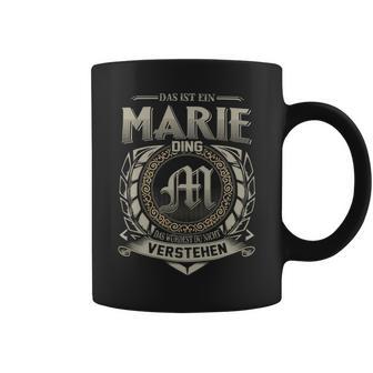 Das Ist Ein Marie Ding Marie Name Tassen - Geschenkecke