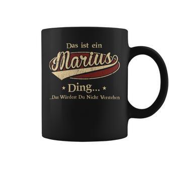 Das Ist Ein Marius Ding Das Würdest Du Nicht Verstehen Marius Name Tassen - Geschenkecke