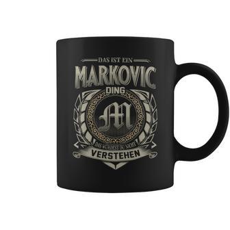 Das Ist Ein Markovic Ding Markovic Name Tassen - Geschenkecke