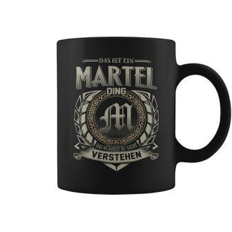 Das Ist Ein Martel Ding Martel Name Tassen - Geschenkecke