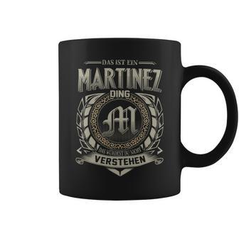 Das Ist Ein Martinez Ding Martinez Name Tassen - Geschenkecke