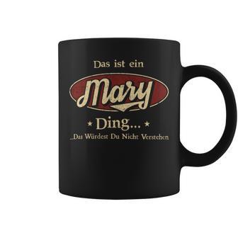 Das Ist Ein Mary Ding Das Würdest Du Nicht Verstehen Mary Name Tassen - Geschenkecke