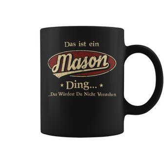 Das Ist Ein Mason Ding Das Würdest Du Nicht Verstehen Mason Name Tassen - Geschenkecke