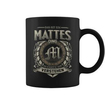 Das Ist Ein Mattes Ding Mattes Name Tassen - Geschenkecke