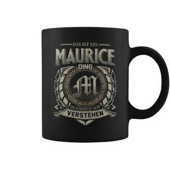 Das Ist Ein Maurice Ding Maurice Name Tassen - Geschenkecke