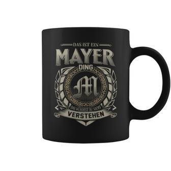 Das Ist Ein Mayer Ding Mayer Name Tassen - Geschenkecke