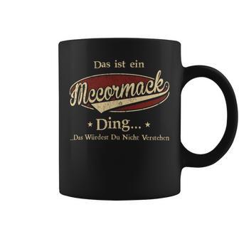 Das Ist Ein Mccormack Ding Das Würdest Du Nicht Verstehen Mccormack Name Tassen - Geschenkecke