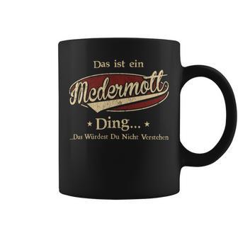 Das Ist Ein Mcdermott Ding Das Würdest Du Nicht Verstehen Mcdermott Name Tassen - Geschenkecke