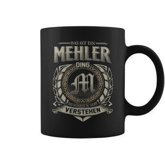 Das Ist Ein Mehler Ding Mehler Name Tassen - Geschenkecke