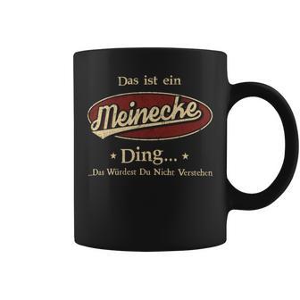 Das Ist Ein Meinecke Ding Das Würdest Du Nicht Verstehen Meinecke Name Tassen - Geschenkecke