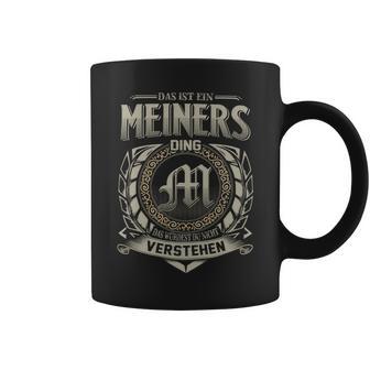 Das Ist Ein Meiners Ding Meiners Name Tassen - Geschenkecke