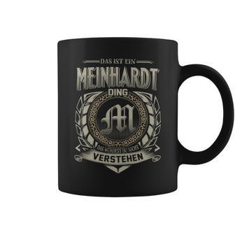 Das Ist Ein Meinhardt Ding Meinhardt Name Tassen - Geschenkecke