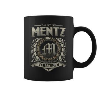 Das Ist Ein Mentz Ding Mentz Name Tassen - Geschenkecke